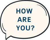 how are you