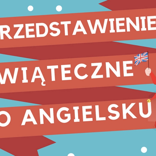 PRZEDSTAWIENIE ŚWIĄTECZNE W JĘZYKU ANGIELSKIM